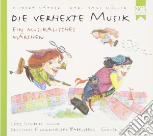 Verhexte Musik (Die): Ein Musikalisches Marchen cd musicale di Verhexte Musik (Die)