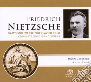 Nietzsche Friedrich - Klavierwerke (samtliche Werke Fur Klavier Solo) (SACD) cd musicale di Nietzsche Friedrich