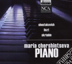 Maria Chershintseva: Piano Works By Shostakovich, Liszt, Scriabin cd musicale