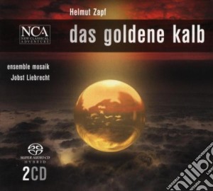 Helmut Zapf - Das Goldene Kalb (2 Sacd) cd musicale di Ensemble Mosaik, Jobst Liebrecht