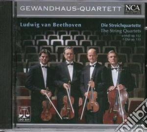 Ludwig Van Beethoven - Die Streichquartette Op. 132 / Op. 135 cd musicale di Gewandhaus Quartett