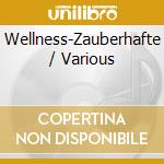 Wellness-Zauberhafte / Various cd