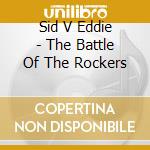Sid V Eddie - The Battle Of The Rockers cd