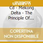 Cd - Mekong Delta - The Principle Of Doubt cd musicale di Delta Mekong