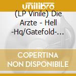 (LP Vinile) Die Arzte - Hell -Hq/Gatefold- (2 Lp) vinile