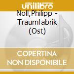 Noll,Philipp - Traumfabrik (Ost) cd
