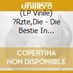 (LP Vinile) ?Rzte,Die - Die Bestie In Menschengestalt (Vinyl) vinile