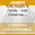 Kelly,Angelo & Family - Irish Christmas (Premium Edition)   Cd+Dvd cd