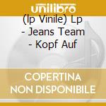 (lp Vinile) Lp - Jeans Team - Kopf Auf cd