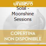Solal - Moonshine Sessions cd