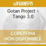 Gotan Project - Tango 3.0 cd musicale di Gotan Project