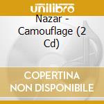 Nazar - Camouflage (2 Cd) cd
