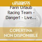 Farin Urlaub Racing Team - Danger! - Live (Limited Edition) (Box Set) cd