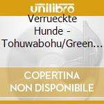 Verrueckte Hunde - Tohuwabohu/Green Vinyl Ed (3 Lp) cd musicale di Verrueckte Hunde