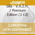 Silla - V.A.Z.H. / Premium Edition (3 Cd) cd