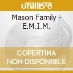 Mason Family - E.M.I.M. cd musicale di Mason Family