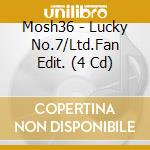 Mosh36 - Lucky No.7/Ltd.Fan Edit. (4 Cd) cd
