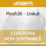Mosh36 - Unikat cd