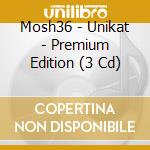 Mosh36 - Unikat - Premium Edition (3 Cd) cd musicale di Mosh36