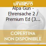 Alpa Gun - Ehrensache 2 / Premium Ed (3 Cd) cd