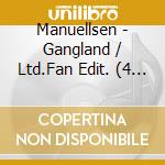 Manuellsen - Gangland / Ltd.Fan Edit. (4 Cd) cd musicale di Manuellsen