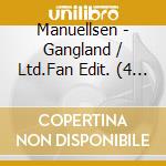 Manuellsen - Gangland / Ltd.Fan Edit. (4 Cd) cd