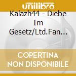 Kalazh44 - Diebe Im Gesetz/Ltd.Fan E (3 Cd) cd musicale di Kalazh44