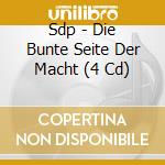 Sdp - Die Bunte Seite Der Macht (4 Cd) cd musicale di Sdp