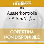 Ak Ausserkontrolle - A.S.S.N. / Premium Edit. (2 Cd) cd musicale di Ak Ausserkontrolle