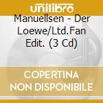 Manuellsen - Der Loewe/Ltd.Fan Edit. (3 Cd) cd musicale di Manuellsen