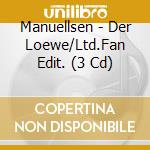 Manuellsen - Der Loewe/Ltd.Fan Edit. (3 Cd) cd