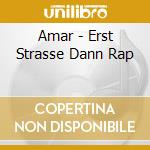 Amar - Erst Strasse Dann Rap cd musicale di Amar