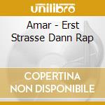 Amar - Erst Strasse Dann Rap cd
