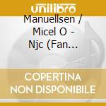 Manuellsen / Micel O - Njc (Fan Edition) cd musicale di Manuellsen / Micel O