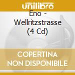 Eno - Wellritzstrasse (4 Cd) cd musicale di Eno