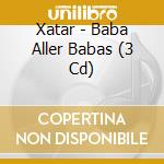 Xatar - Baba Aller Babas (3 Cd) cd
