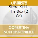 Sierra Kidd - Tfs Box (2 Cd)