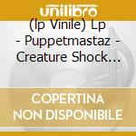 (lp Vinile) Lp - Puppetmastaz - Creature Shock Radio cd