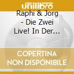 Raphi & Jorg - Die Zwei Live! In Der Bastion cd