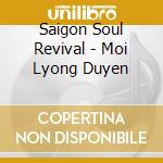 Saigon Soul Revival - Moi Lyong Duyen cd