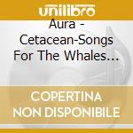 Aura - Cetacean-Songs For The Whales (1994) cd