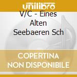 V/C - Eines Alten Seebaeren Sch cd