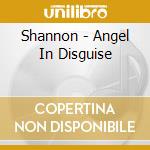 Shannon - Angel In Disguise cd