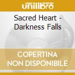 Sacred Heart - Darkness Falls cd