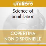 Science of annihilation cd