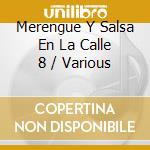 Merengue Y Salsa En La Calle 8 / Various cd