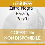Zafra Negra - Para'ti, Para'ti cd