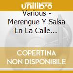 Various - Merengue Y Salsa En La Calle C cd