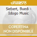 Siebert, Buedi - Idogo Music cd musicale di Siebert, Buedi