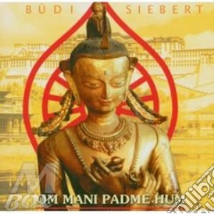 Buedi Siebert - Om Mani Padme Hum cd musicale di Siebert Budi